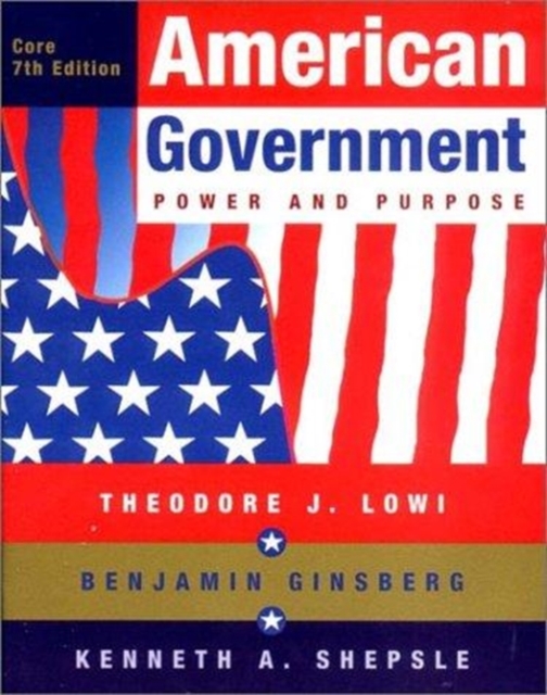 American Government : Power and Purpose, Paperback Book