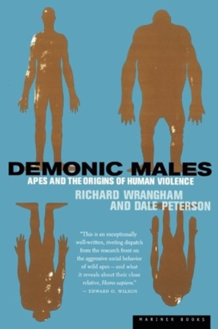 Demonic Males : Apes and the Origins of Human Violence, Paperback Book