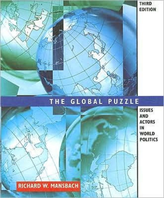 The Global Puzzle : Issues and Actors in World Politics, Paperback Book