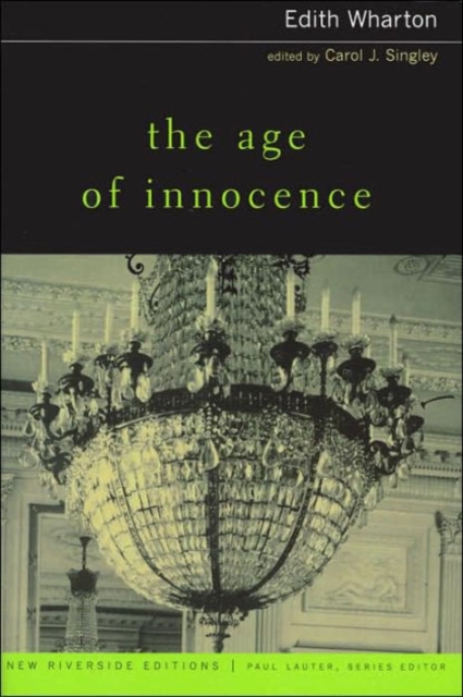 The Age of Innocence : Complete Text with Introduction Historical Contexts, Critical Essays, Paperback Book
