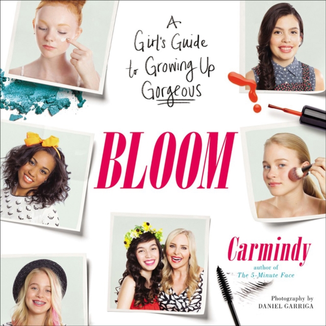 Bloom : A Girl's Guide to Growing Up Gorgeous, Paperback / softback Book