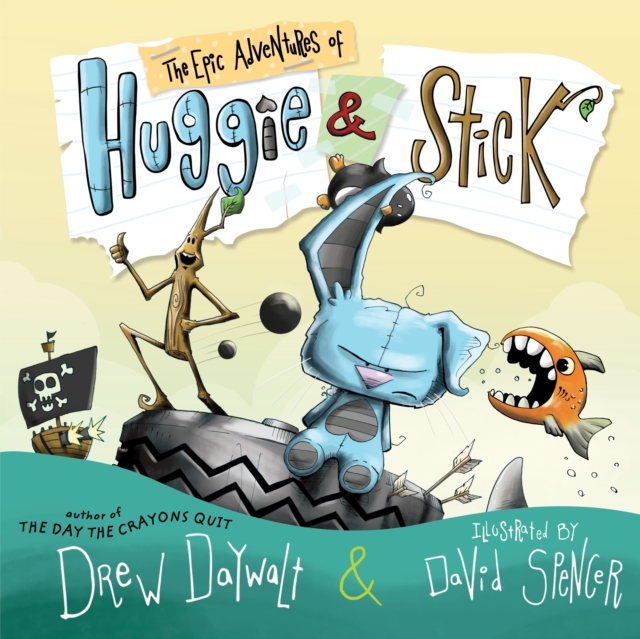 The Epic Adventures of Huggie & Stick, Hardback Book