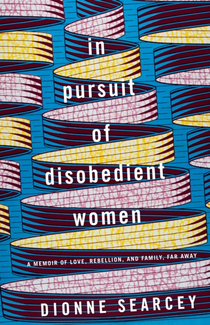 In Pursuit of Disobedient Women, EPUB eBook