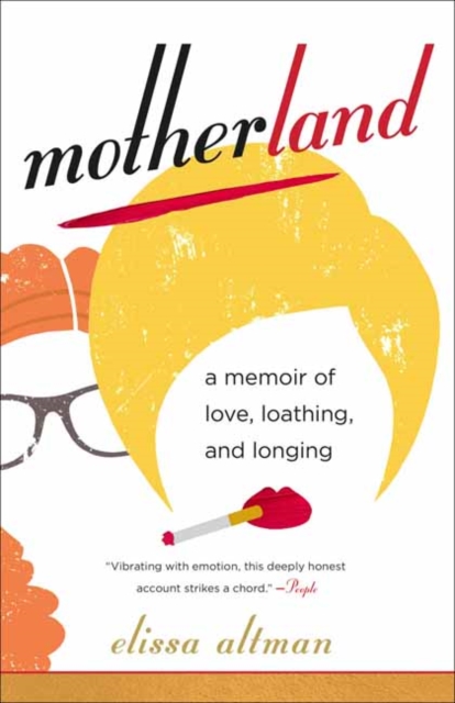 Motherland : A Memoir of Love, Loathing, and Longing, Paperback / softback Book