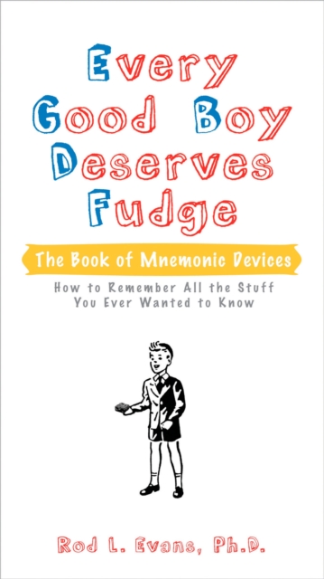 Every Good Boy Deserves Fudge : The Book of Mnemonic Devices, Paperback / softback Book