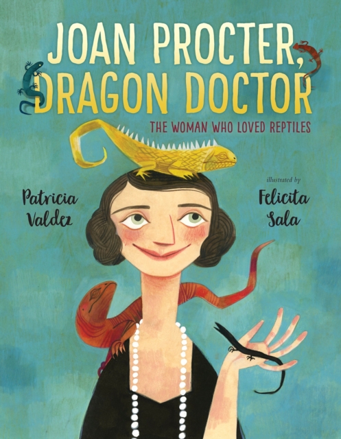 Joan Procter, Dragon Doctor : The Woman Who Loved Reptiles, Hardback Book