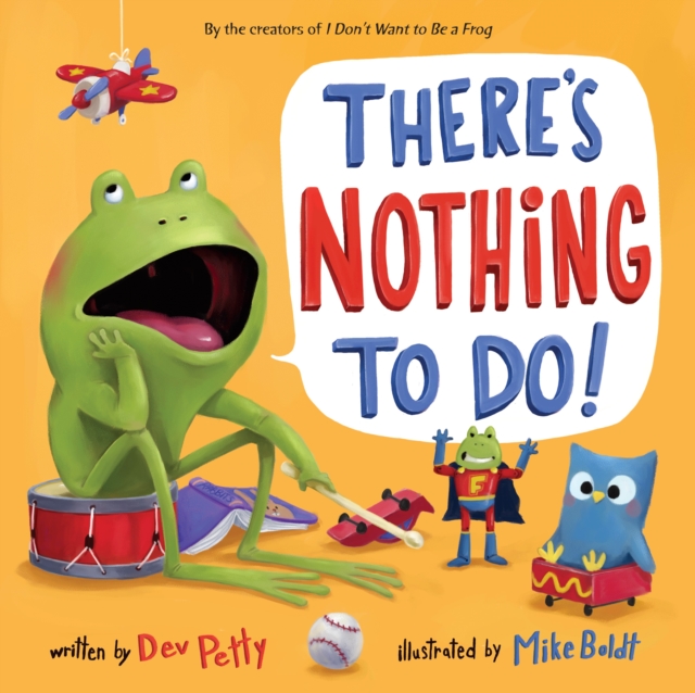 There's Nothing to Do!, Hardback Book