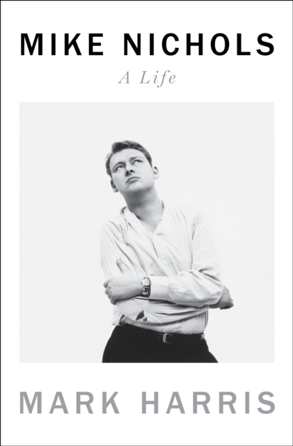 Mike Nichols: A Life, Hardback Book