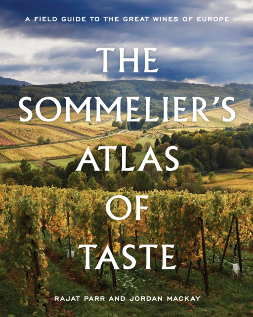 The Sommelier's Atlas of Taste : A Field Guide to the Great Wines of Europe, Hardback Book