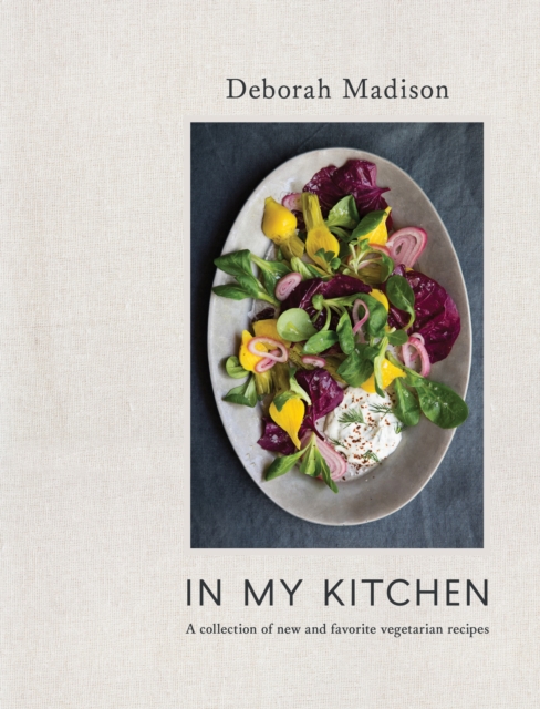 In My Kitchen : A Collection of New and Favorite Vegetarian Recipes [A Cookbook], Hardback Book