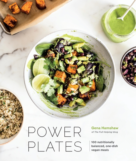 Power Plates : 100 Nutritionally Balanced, One-Dish Vegan Meals, Hardback Book