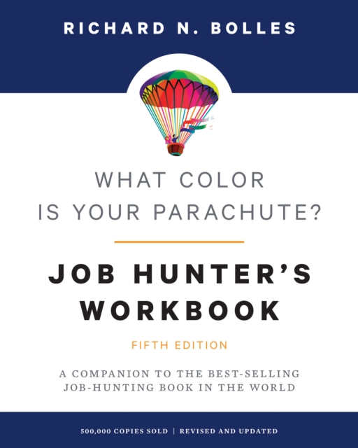 What Color Is Your Parachute? Job-Hunter's Workbook : A Companion to the Best-selling Job-Hunting Book in the World, Paperback / softback Book