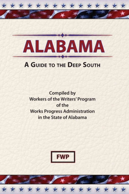 Alabama : A Guide To The Deep South, Hardback Book