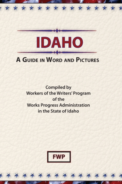 Idaho : A Guide In Word and Pictures, Hardback Book