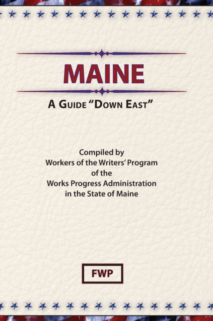 Maine : A Guide down East, Hardback Book