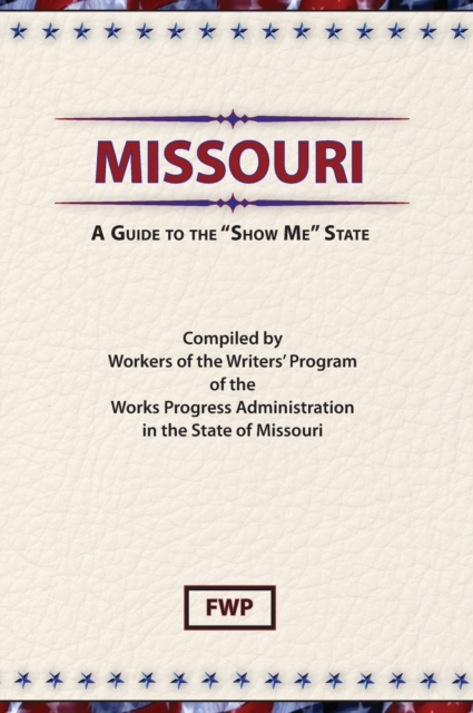 Missouri : A Guide to the 'Show ME' State, Hardback Book