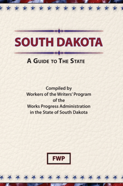South Dakota : A Guide to the State, Hardback Book