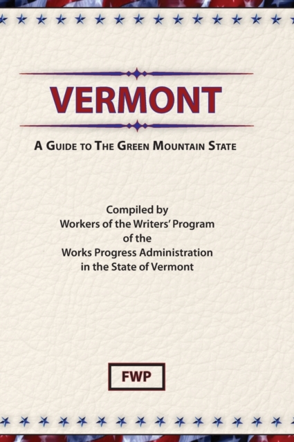 Vermont : A Guide to the Green Mountain State, Hardback Book
