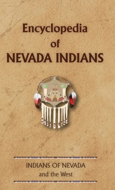 Encyclopedia of Nevada Indians, Hardback Book