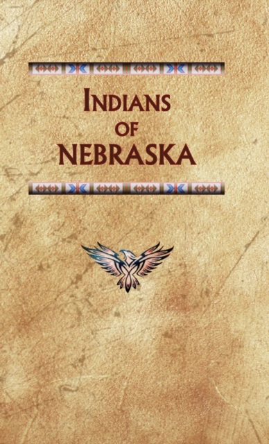 Indians of Nebraska, Hardback Book