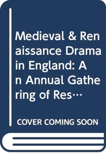 Medieval and Renaissance Drama in England No 6 : An Annual Gathering of Research, Criticism, and Reviews, Hardback Book