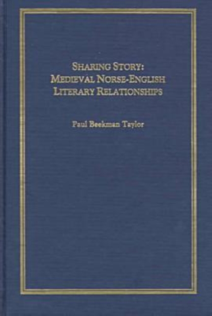 Sharing Story : Medieval Norse-English Literary Relationships, Hardback Book