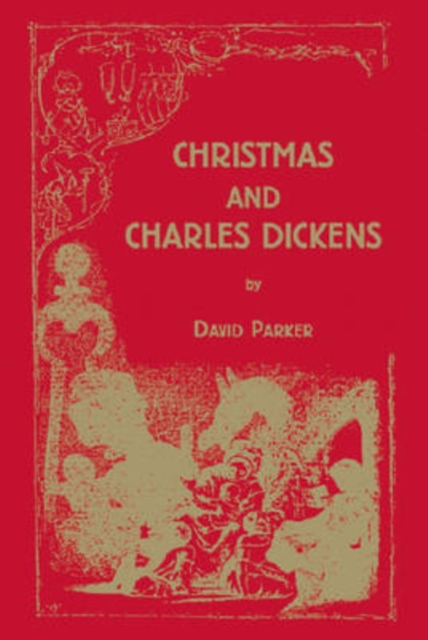 Christmas and Charles Dickens, Hardback Book