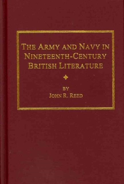 The Army and Navy in Nineteenth-Century British Literature, Hardback Book