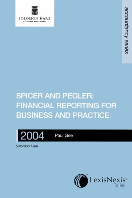 Financial Reporting for Business and Practice 2004 : Spicer and Pegler's Book-keeping and Accounts, Paperback / softback Book