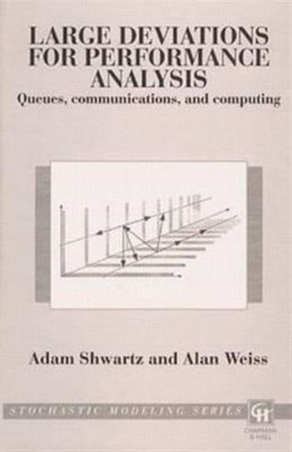Large Deviations for Performance Analysis : Queues, Communication and Computing, Hardback Book