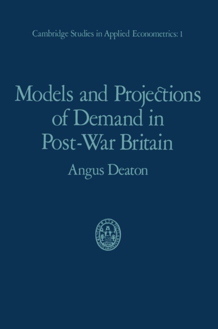 Models and Projections of Demand in Post-War Britain, Paperback / softback Book