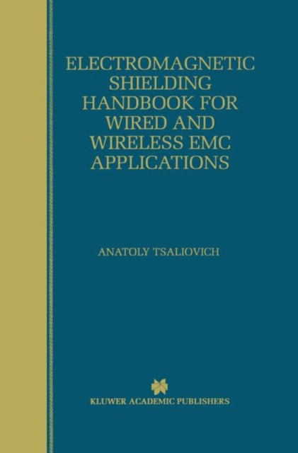 Electromagnetic Shielding Handbook for Wired and Wireless EMC Applications, Hardback Book
