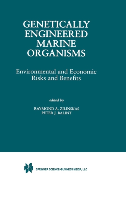Genetically Engineered Marine Organisms : Environmental and Economic Risks and Benefits, Hardback Book