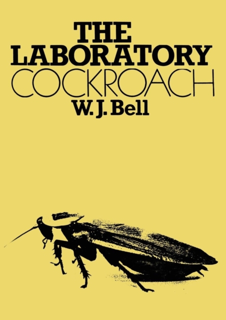 The Laboratory Cockroach : Experiments in cockroach anatomy, physiology and behavior, Paperback / softback Book