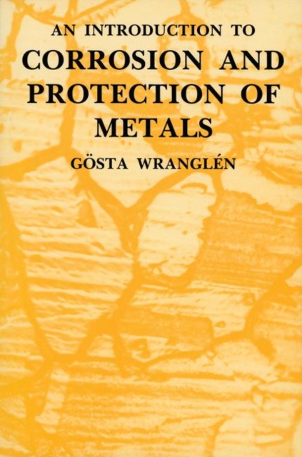 An Introduction to Corrosion and Protection of Metals, Paperback / softback Book