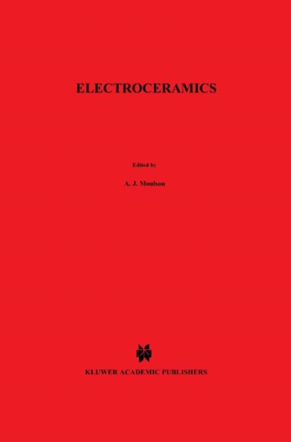 Electroceramics: Materials, Properties, Applications, Hardback Book