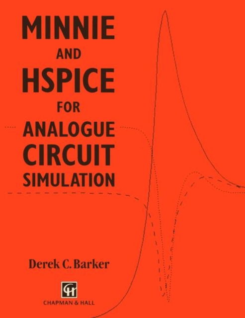 MINNIE and HSpice for Analogue Circuit Simulation, Paperback / softback Book