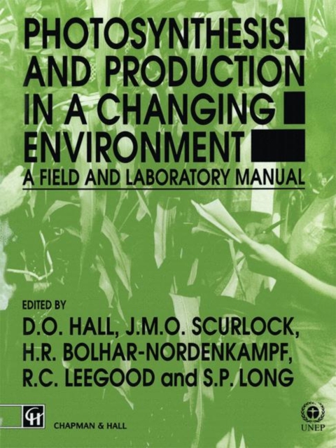 Photosynthesis and Production in a Changing Environment : A field and laboratory manual, Paperback / softback Book