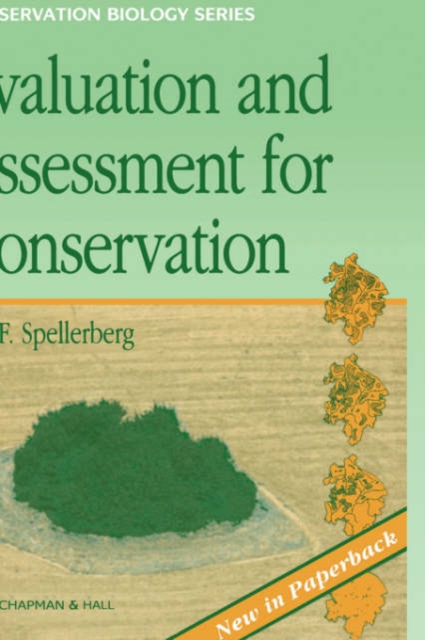 Evaluation and Assessment for Conservation : Ecological guidelines for determining priorities for nature conservation, Paperback / softback Book