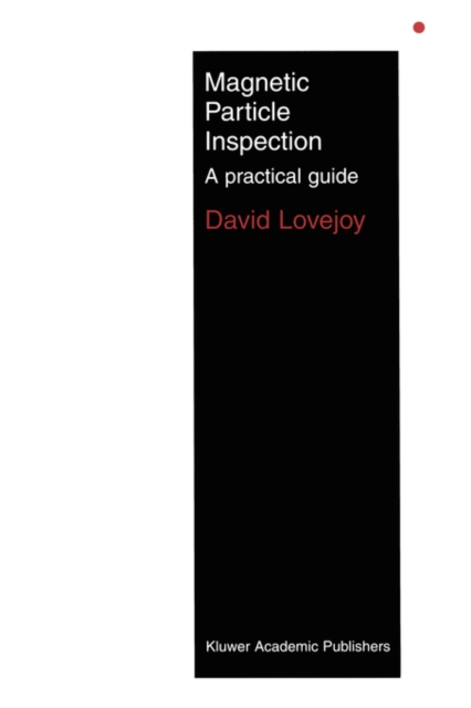 Magnetic Particle Inspection : A practical guide, Paperback / softback Book