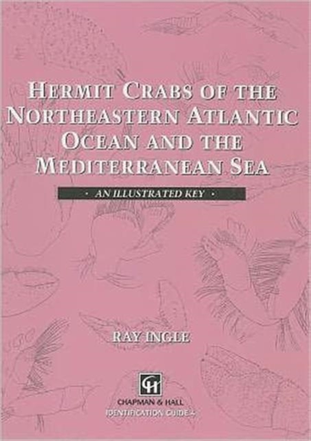 Hermit Crabs of the Northeastern Atlantic Ocean and Mediterranean Sea : An illustrated key, Hardback Book