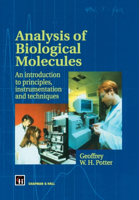 Analysis of Biological Molecules : An introduction to principles, instrumentation and techniques, Paperback / softback Book
