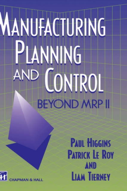 Manufacturing Planning and Control : Beyond MRP II, Hardback Book