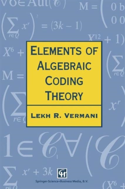 Elements of Algebraic Coding Theory, Hardback Book