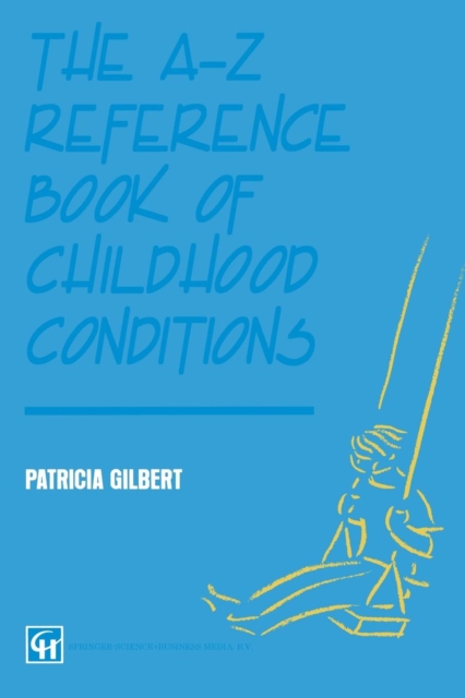 The A-Z Reference Book of Childhood Conditions, Paperback / softback Book