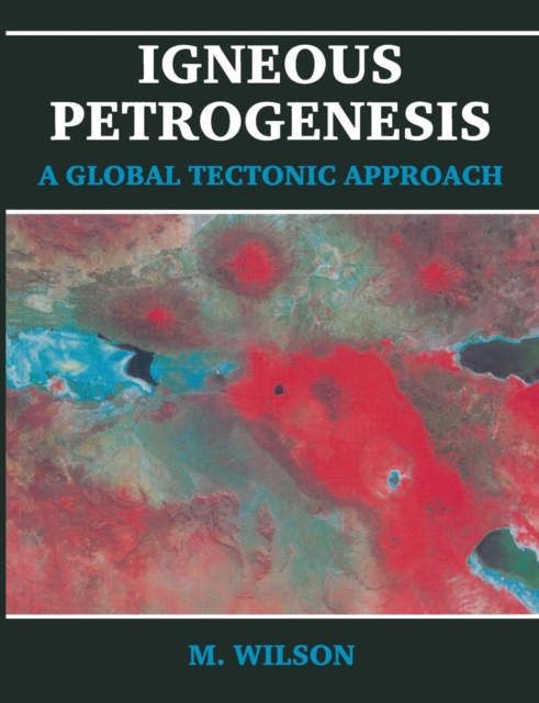 Igneous Petrogenesis, Paperback / softback Book