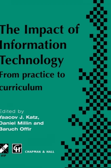 Impact of Information Technology : From practice to curriculum, Hardback Book