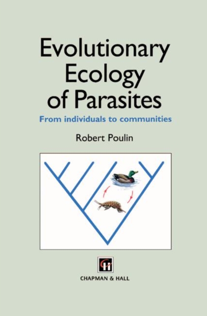 Evolutionary Ecology of Parasites : From individuals to communities, Hardback Book