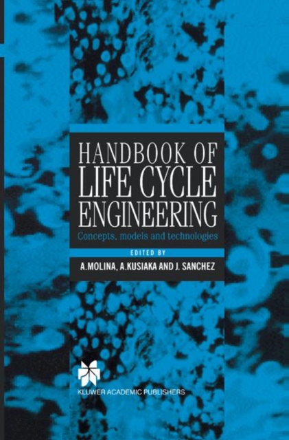 Handbook of Life Cycle Engineering : Concepts, Models and Technologies, Hardback Book