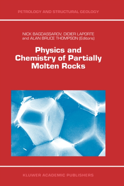 Physics and Chemistry of Partially Molten Rocks, Hardback Book